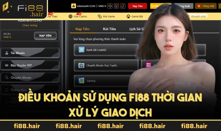 Điều khoản sử dụng FI88 thời gian xử lý giao dịch