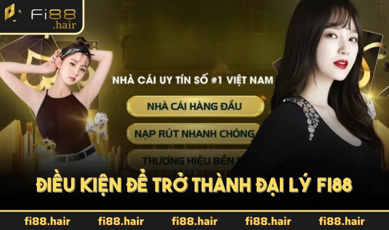 Điều kiện để trở thành đại lý FI88