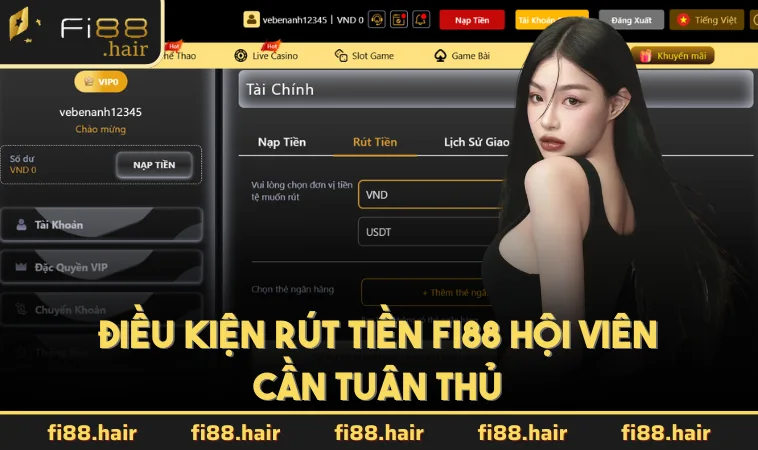 Điều kiện rút tiền FI88 hội viên cần tuân thủ