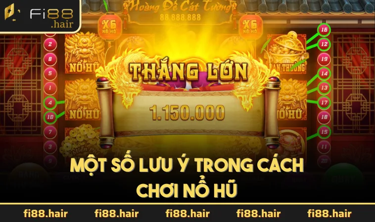 Một số lưu ý trong cách chơi nổ hũ