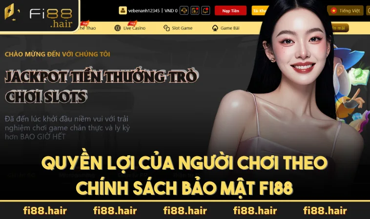 Quyền lợi của người chơi theo chính sách bảo mật FI88